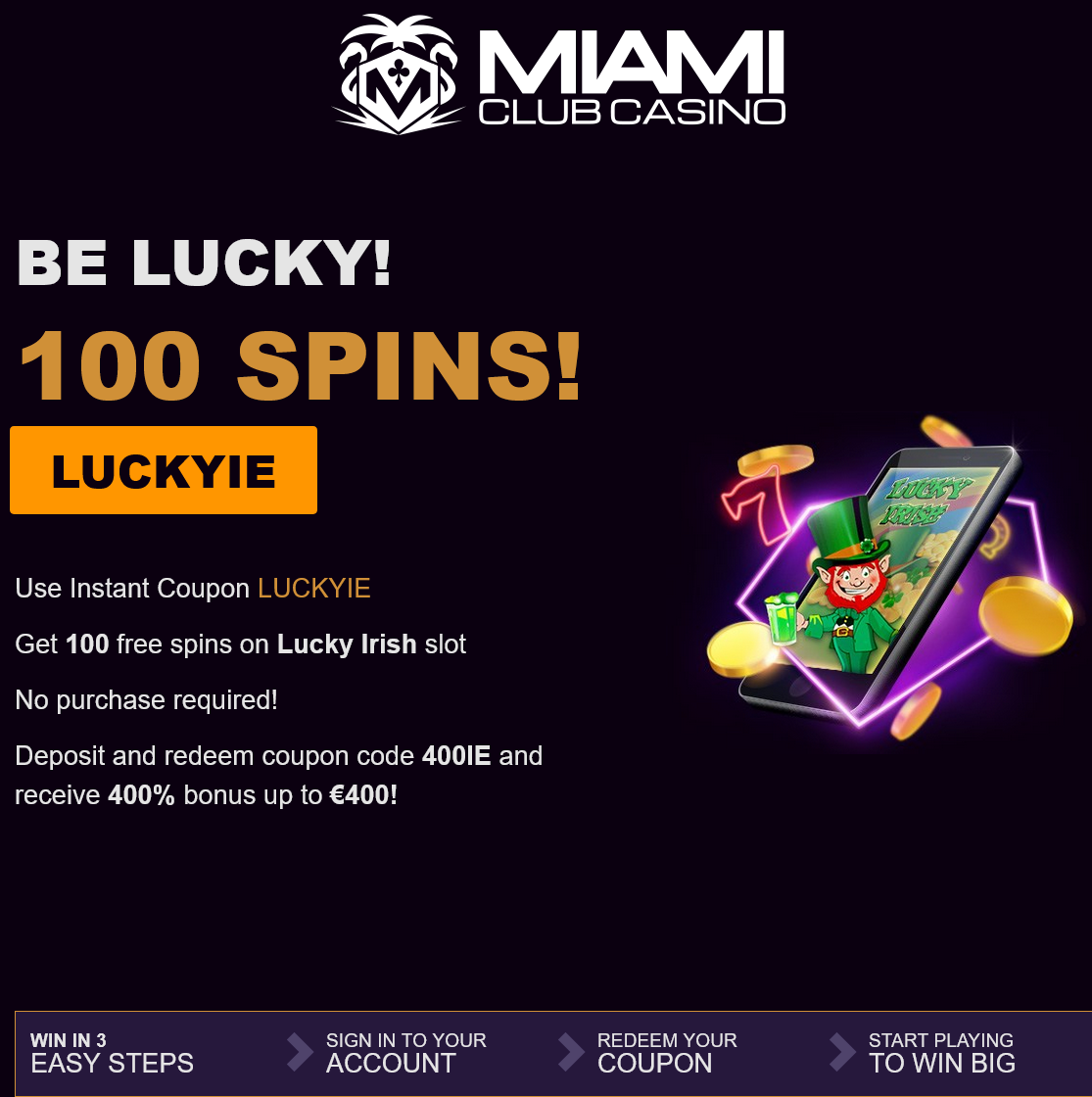 Miami
Club IE 100 Free Spins
(Ireland)